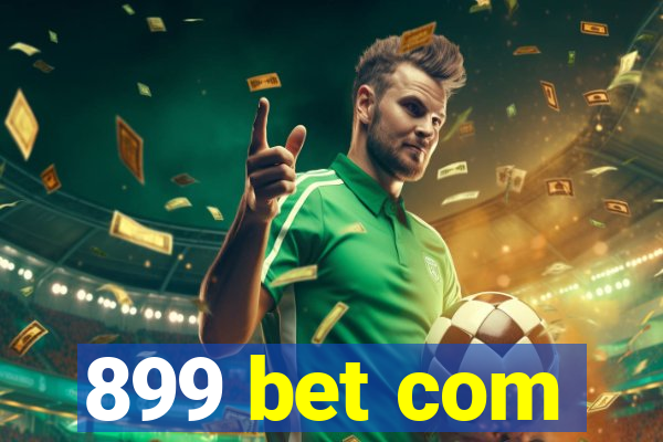 899 bet com